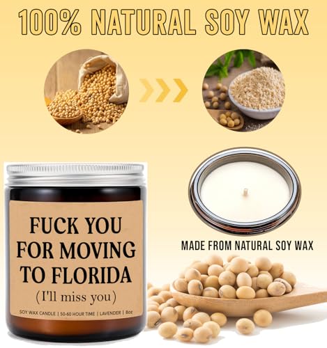 LissiArt97 F*Ck You for Moving to Florida Candle - Funny Moving Away Candle - Florida New Homeowner Gift - Transferred Work to Florida - New State Gift - Miss You Candle - Lavender Soy Candle 8Oz