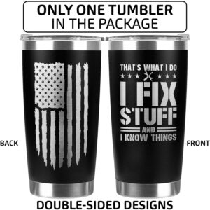 94Bright Christmas Gifts for Dad, Men, Husband, Grandpa, Mechanic Father - That's What I Do I Fix Stuff and I Know Things - Funny Birthday Gifts for Men, Gag Gifts - Dad Christmas Gifts Tumbler 20Oz