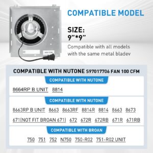 【Upgrade】 100CFM Fan Compatible with NuTone 8814R,8664RP B,8663RP B,8814 8663 8673,671RB,2.5 Sone Ultra Low Sound Fan,Compatible with Nutone 8814, 671,672RB,Compatible for Broan 750,751,752, 9"x9"