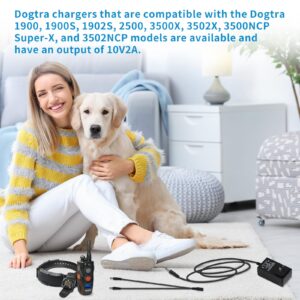 for Dogtra Charger is Compatible with Dogtra Models 1900 1900S, 1902S 2300NCP, 2500T&B, 3500NCP, 3502NCP.