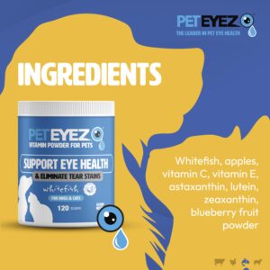 Pet Eyez Vitamin Powder for Pets - Supports Eye Health & Reduces Tear Stain Buildup - 100% Natural Food Topper for Dogs & Cats with Superfoods, Antioxidants & Nutrients - Whitefish Flavor - 120 Scoops