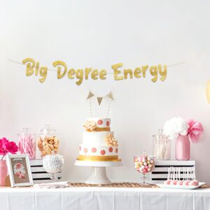 Big Degree Energy Gold Glitter Banner - Graduation Party Favors and Supplies