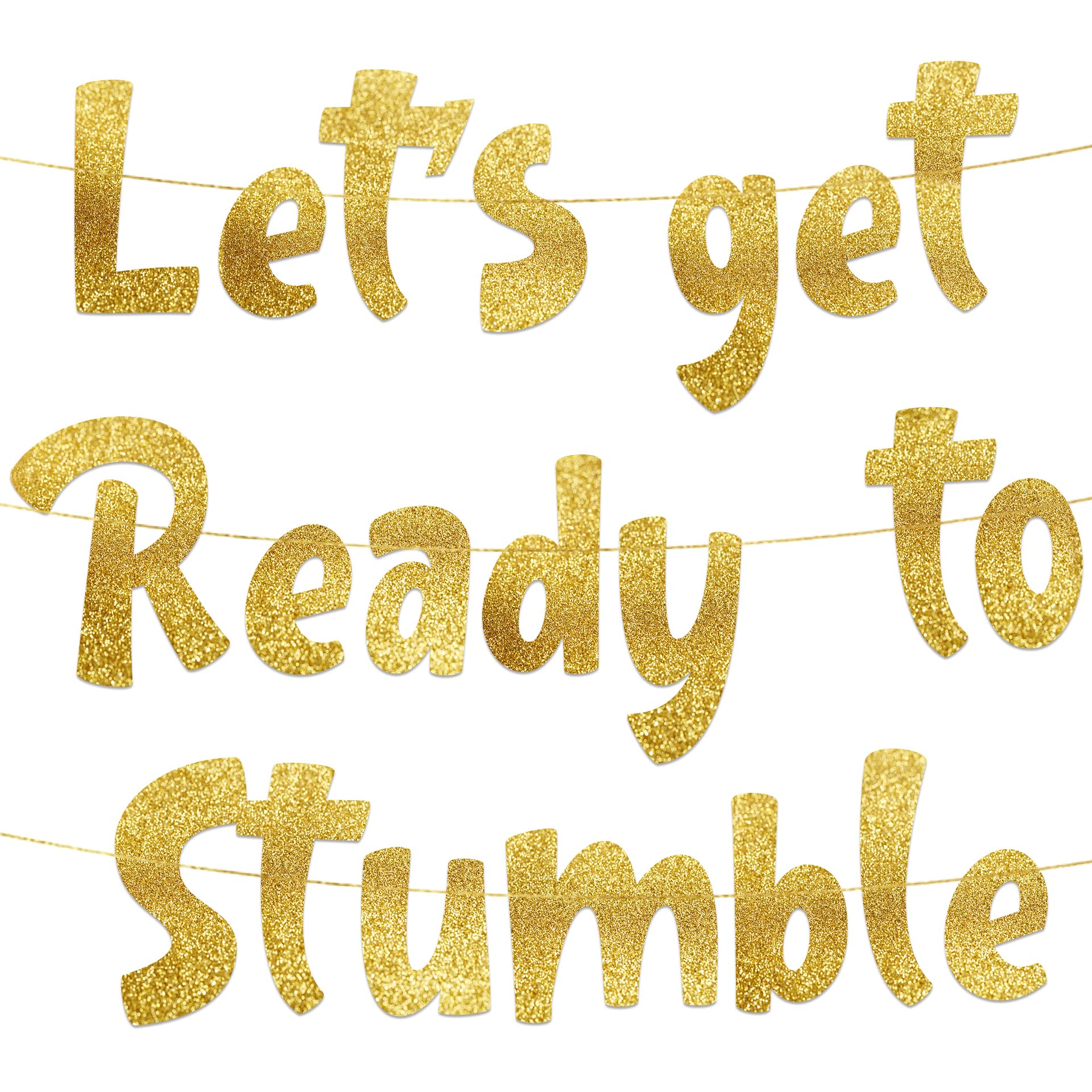 Let's Get Ready To Stumble Gold Glitter Banner - Funny Bachelorette and Bachelor Party Decorations - 21st - 25th - 30th Vegas Party Banner