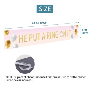 He Put a Ring on It Backdrop Banner Decorations, Large Rustic Wedding Engagement Party Lawn Sign Porch Sign, Bridal Shower Photo Booth Props for Indoor Outdoor (9.8x1.6ft)