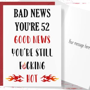 Audacious Cards 52nd Birthday Card for Her - Funny 52 Year Old Birthday Card - Bad New You're 52 Good News You're Still Fucking Hot