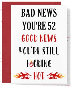 audacious cards 52nd birthday card for her - funny 52 year old birthday card - bad new you're 52 good news you're still fucking hot