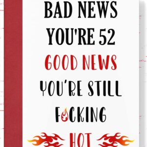 Audacious Cards 52nd Birthday Card for Her - Funny 52 Year Old Birthday Card - Bad New You're 52 Good News You're Still Fucking Hot