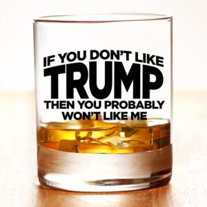 Patriots Cave If You Don't Like Trump Then You Probably Won't Like Me | 11 oz Bourbon Whiskey Rock Glass | Trump 2024 Whiskey Tasting Glasses For Men | Gifts For Men | Made In USA