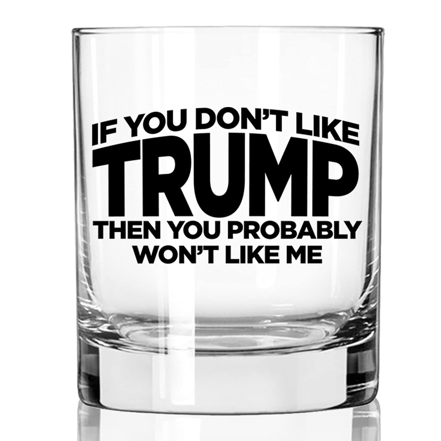 Patriots Cave If You Don't Like Trump Then You Probably Won't Like Me | 11 oz Bourbon Whiskey Rock Glass | Trump 2024 Whiskey Tasting Glasses For Men | Gifts For Men | Made In USA