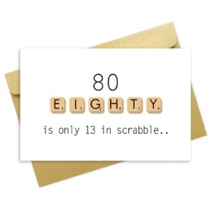 scrabble 80th decade birthday card-80 its only 13 in scrabble, funny bday card for grandma grandpa, meaningful celebration card for husband wife or mum dad