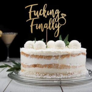 Fucking Finally with Diamond Ring Cake Topper, Funny Wedding Engagement Bridal Shower Bachelorette Party Decorations, Gold Glitter