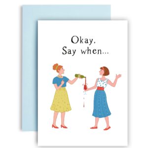 huxters ‘say when’ birthday card for her a5 wine lovers happy birthday card - sassy and unique gift for her - includes envelope - fun slogan illustrated greetings card, fsc certified paper