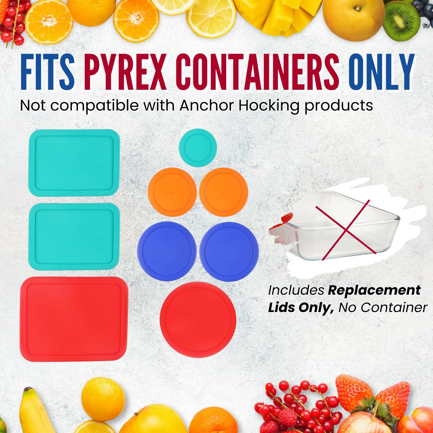 Replacement Lids for Pyrex (1) 7202-PC 1 Cup Green (2) 7200-PC 2 Cup Orange (2) 7201-PC 4 Cup Blue (1) 7402-PC 6/7 Cup Red (2) 7210-PC 3 Cup Light Green (1) 7211-PC 6 Cup Red Round Rectangle