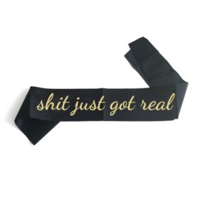 shit just got real sash, funny wedding, engagement, bachelorette, bridal shower, pregnancy party supplies favors decors gifts for men women, funny future groom bachelor sash (black gold)