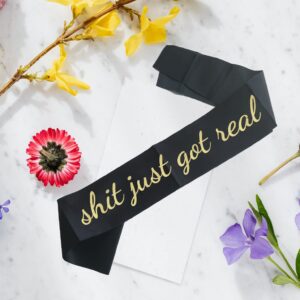 Shit Just Got Real Sash, Funny Wedding, Engagement, Bachelorette, Bridal Shower, Pregnancy Party Supplies Favors Decors Gifts for Men Women, Funny Future Groom Bachelor Sash (Black Gold)