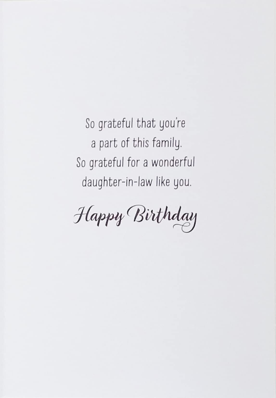 Greeting Card Daughter-in-Law Today You're Celebrating A Birthday But We're Celebrating You And All The Ways You've Blessed Our Lives So Grateful That You're A Part Of This Family