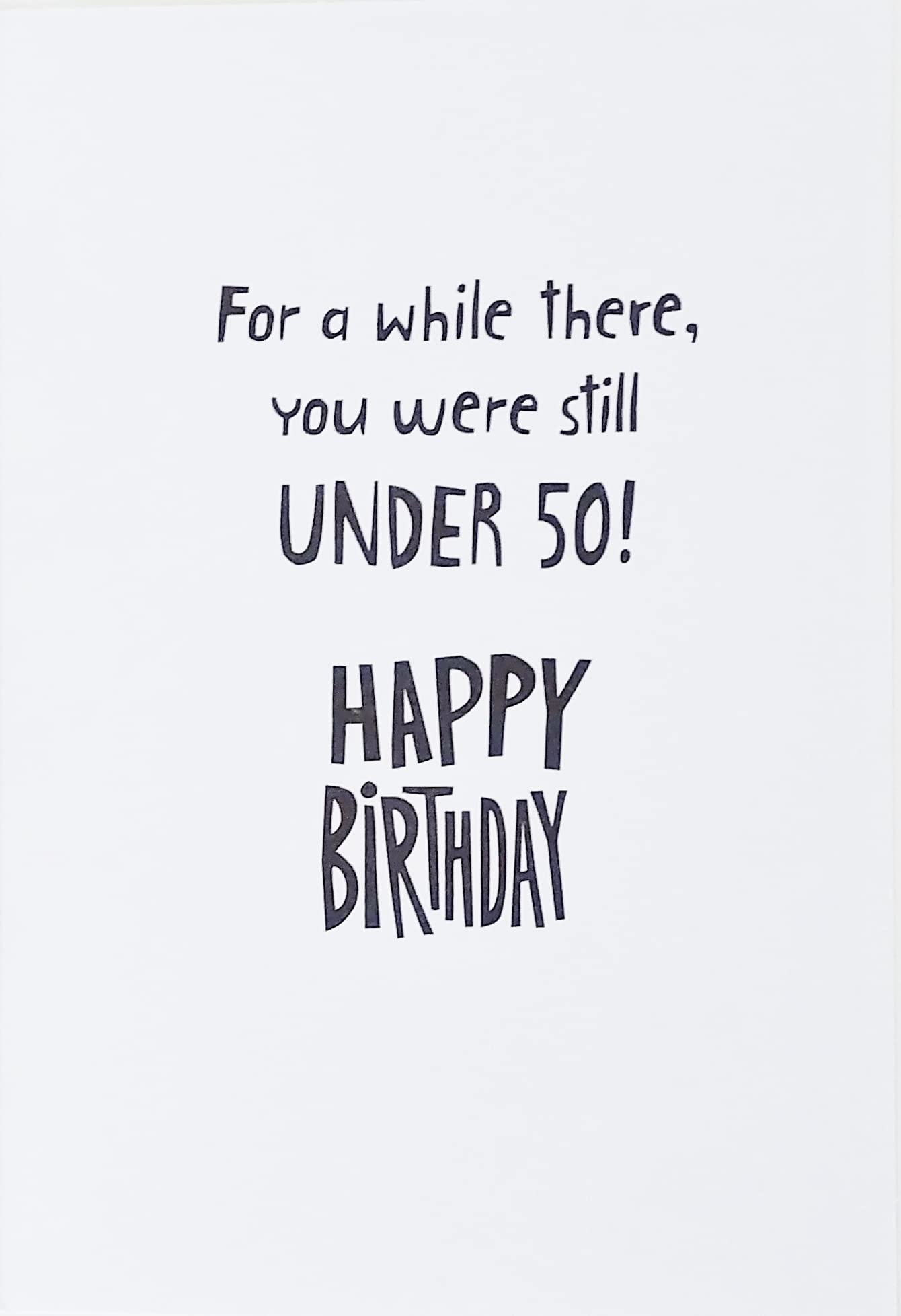 Greeting Card For A While There You Were Still Under 50 - Funny Happy 50th Birthday