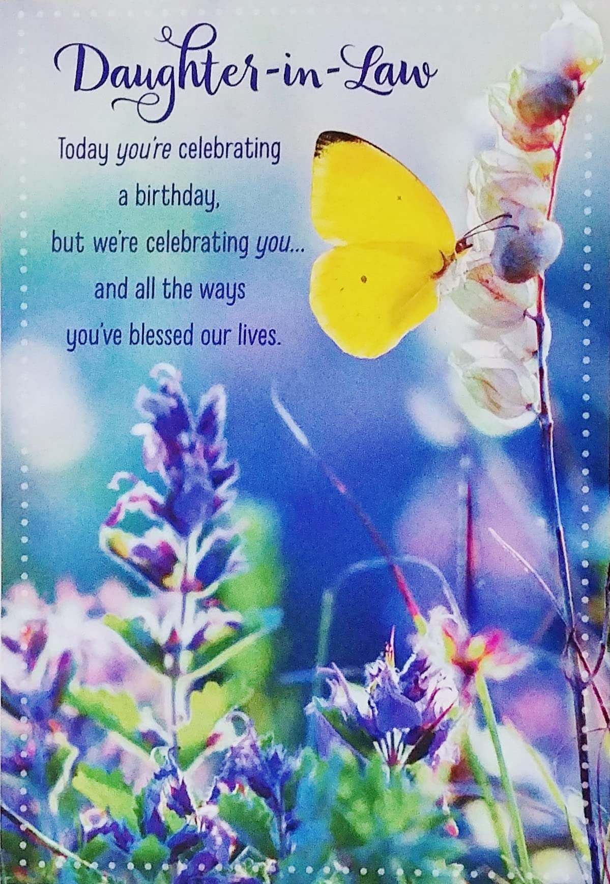 Greeting Card Daughter-in-Law Today You're Celebrating A Birthday But We're Celebrating You And All The Ways You've Blessed Our Lives So Grateful That You're A Part Of This Family