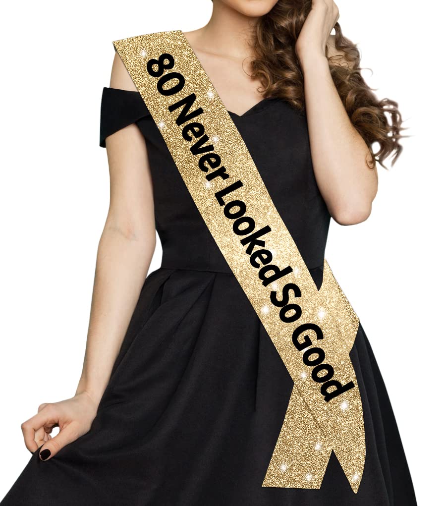 80 Never Looked so Good Birthday Sash, 80th Birthday Gifts, 80th Birthday Sash, Happy 80th Birthday Party Supplies, 80th Gold Glitter Birthday Sash for 80th Birthday Party Supplies and Decorations