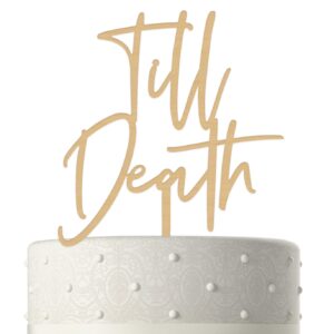 Till Death Wedding Cake Topper for Bridal Shower Decorations - Engagement Bachelorette Party, Wood