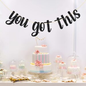 MonMon & Craft You Got This Banner/Graduate Party Decor/Grad Graduation Activities/Wedding/Job Change Party Decorations Black Glitter