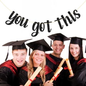 MonMon & Craft You Got This Banner/Graduate Party Decor/Grad Graduation Activities/Wedding/Job Change Party Decorations Black Glitter