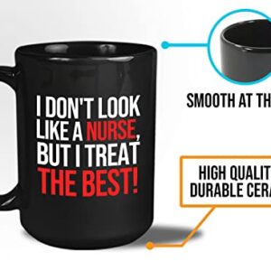 Bubble Hugs Nurse Coffee Mug 15oz Black - I don't look like - Labor Clinical Certified Nursing Assistant Surgical Emergency Oncology Practitioner