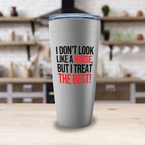 Nurse Stainless Edition Viking Tumbler 20oz - I don't look like - Labor Clinical Certified Nursing Assistant Surgical Emergency Oncology Practitioner