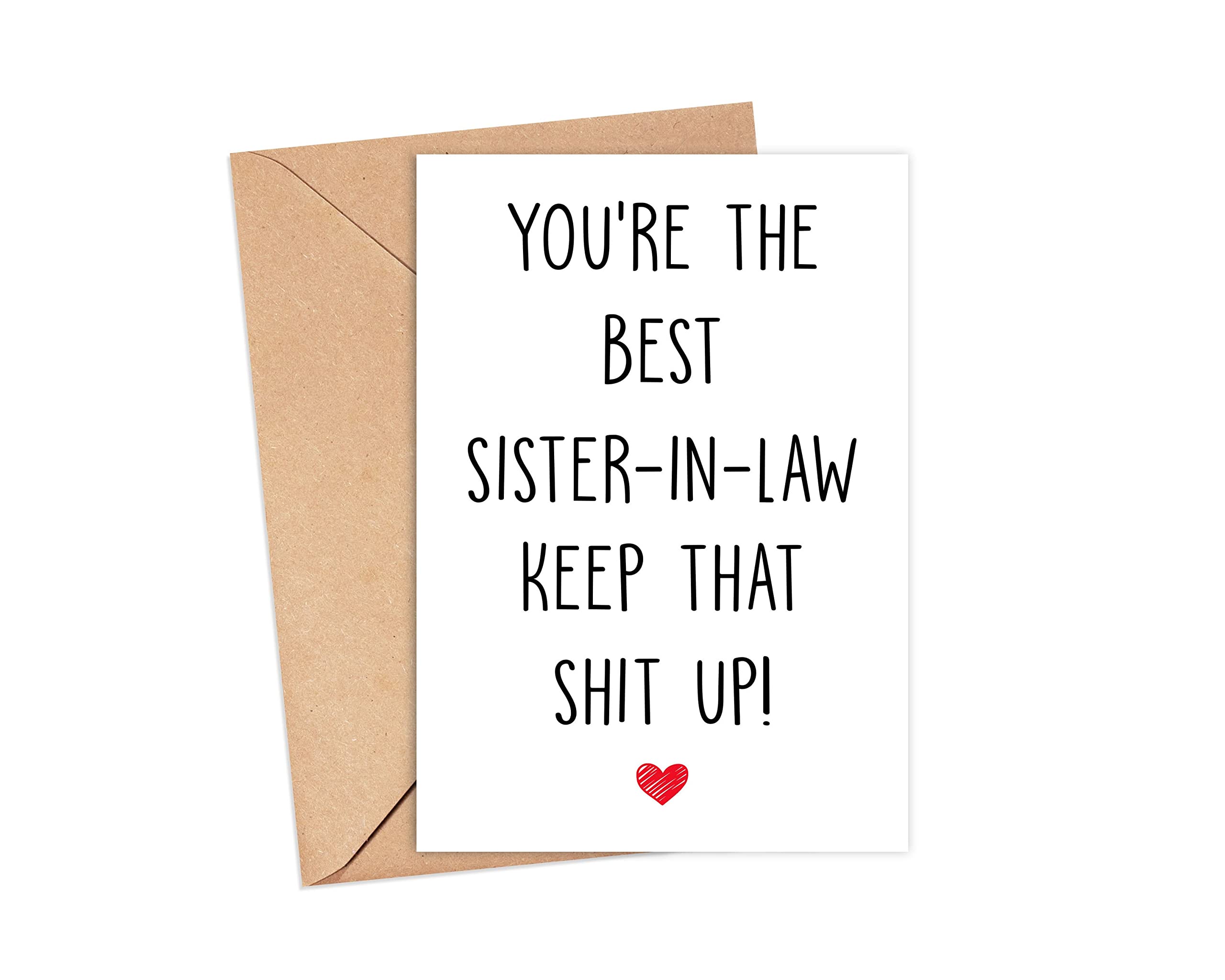 You're The Best Sister-In-Law Keep That Up - Sister-In-Law Birthday Card - Funny Card For Sister-In-Law - Thank You For Being My Sister-In-Law - Card Gifts For Sister-In-Law - Birthday Gifts For