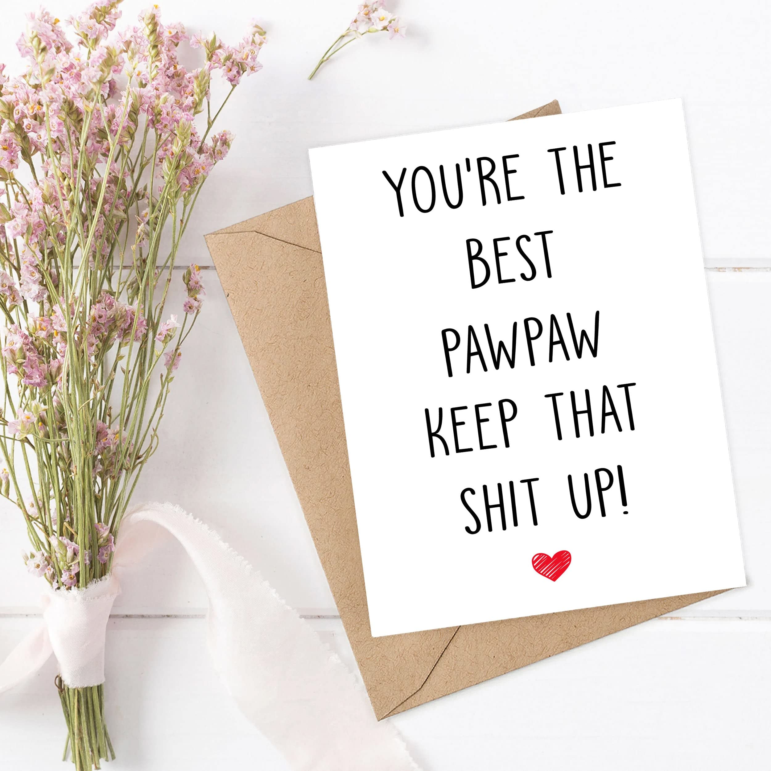 Arezzaa You're The Best Pawpaw Keep That Shit Up - Pawpaw Birthday Card - Funny Card For Pawpaw - Thank You For Being My Pawpaw - Card Gifts For Pawpaw - Birthday Gifts For Pawpaw, 5 x 7 inches