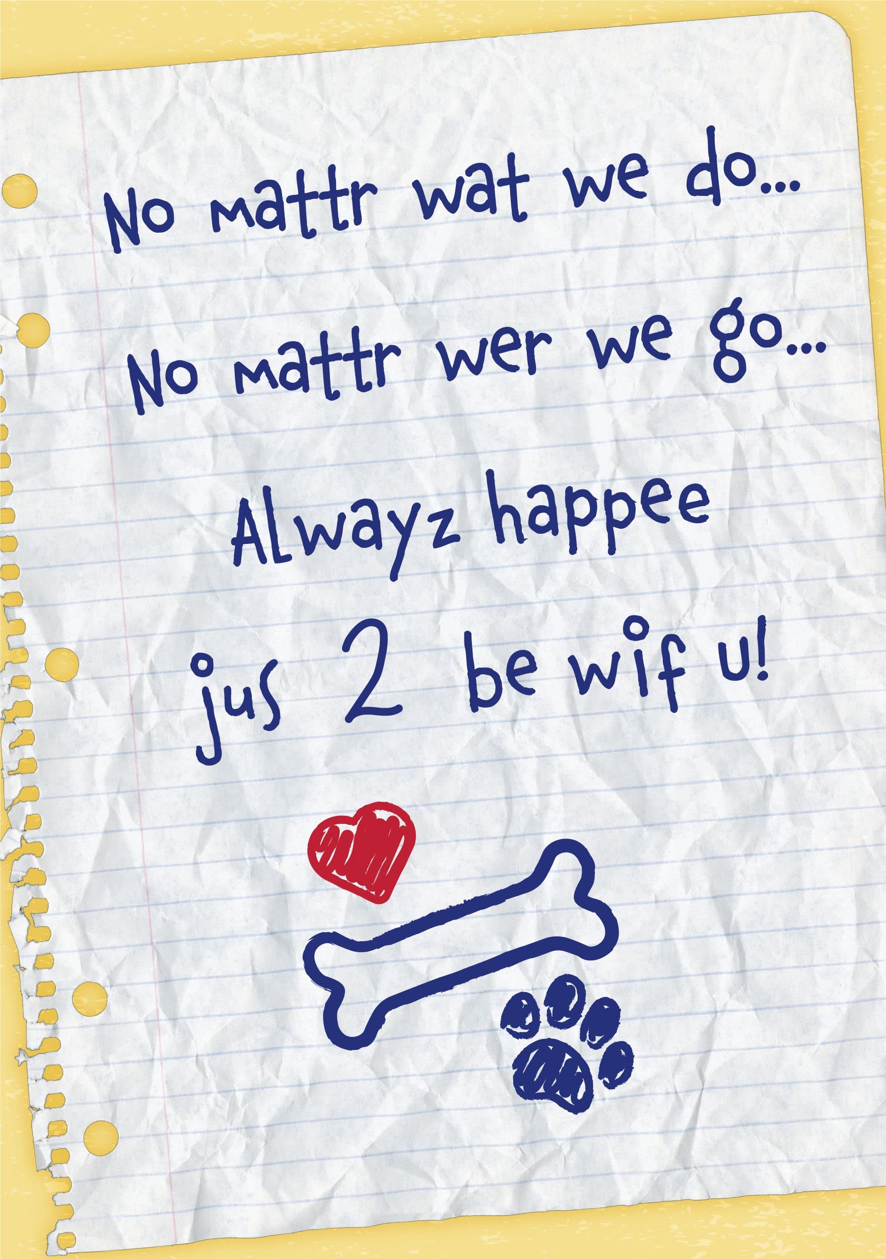 Dog Speak No Matter What Always Happy To Be With You Dog Birthday Card - Happy Birthday From Thoughtful Pet Card