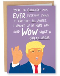 sleazy greetings donald trump funny mother's day card | funny birthday card for mom | trump greatest mom ever card