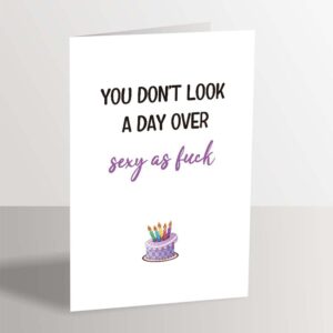 Ure Tenk Sexy Birthday Card, Dirty Bday Card for Him Wife GF BF Husband, Cheeky You Don't Look A Day Over Sexy As Fu*k