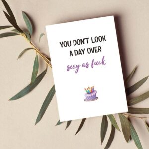 Ure Tenk Sexy Birthday Card, Dirty Bday Card for Him Wife GF BF Husband, Cheeky You Don't Look A Day Over Sexy As Fu*k