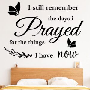 Vinyl Wall Stickers Quotes I Still Remember The Days I Prayed for The Things I Have Now Wall Decals Home Wall Decorations Scripture House Prayer Vinyl Wall Decor Sticker for Living Room Bedroom.