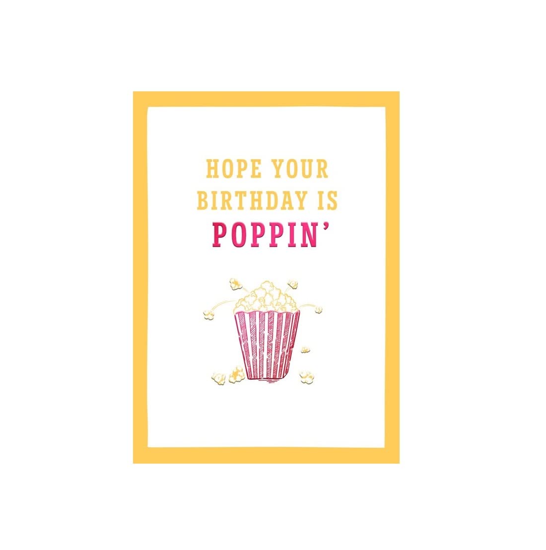 Design Design Hope Your Birthday Is Poppin' Birthday Card - General