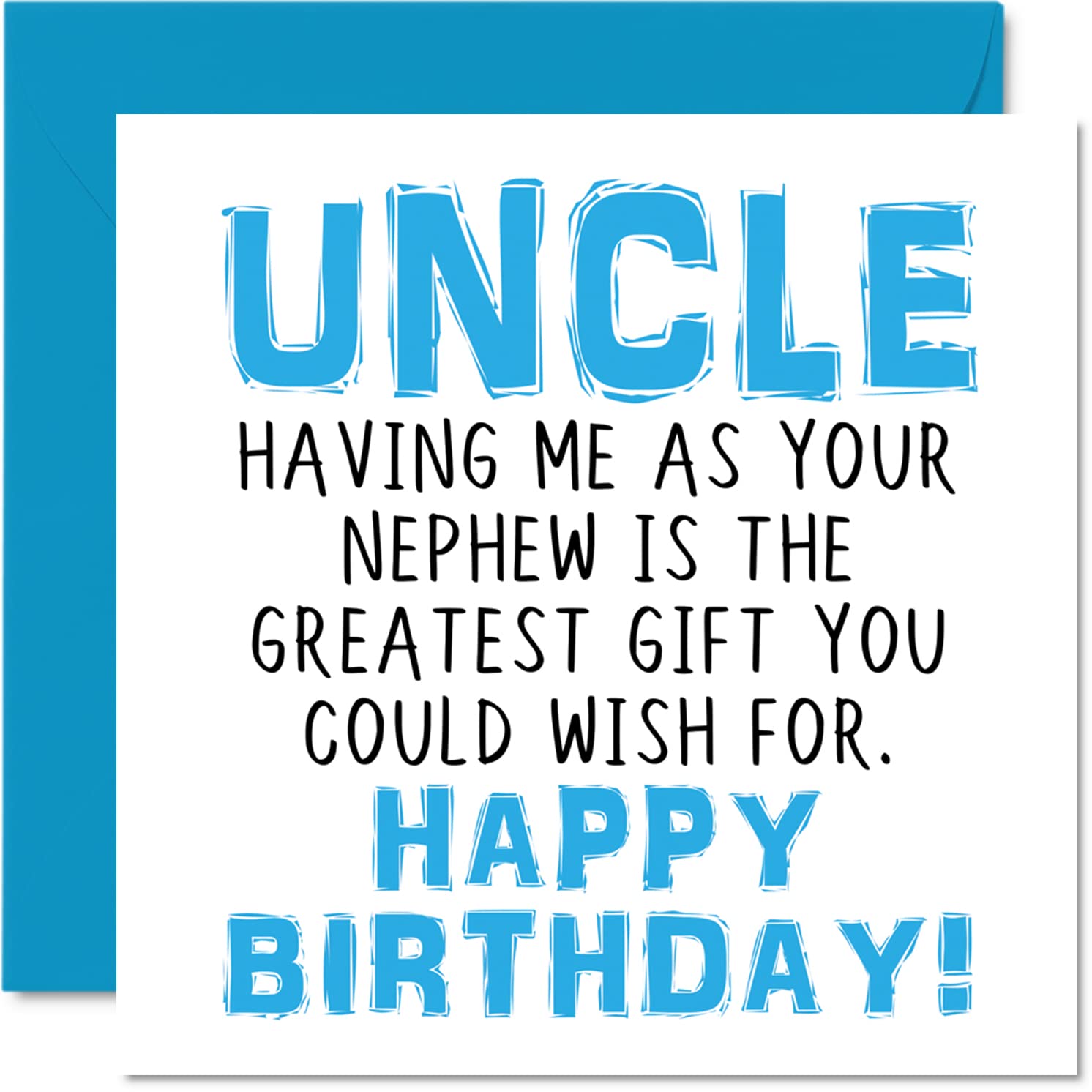 Stuff4 Funny Birthday Cards for Uncle - Having Me As Your Nephew Greatest Gift Wish - Joke Happy Birthday Card for Uncle from Nephew, Birthday Gifts, 5.7 x 5.7 Inch Mens Birthday Greeting Cards