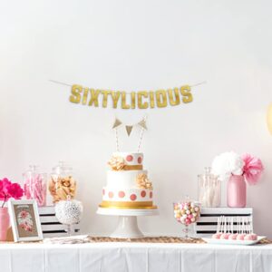 Sixtylicious Gold Glitter Banner - Happy 60th Birthday Party Banner - 60th Wedding Anniversary Decorations - Milestone Birthday Party Decorations