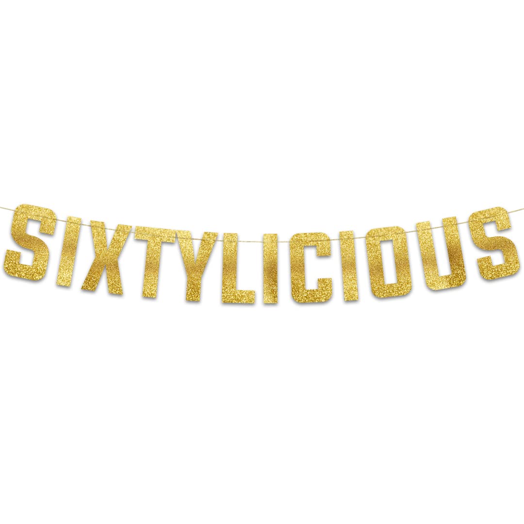 Sixtylicious Gold Glitter Banner - Happy 60th Birthday Party Banner - 60th Wedding Anniversary Decorations - Milestone Birthday Party Decorations