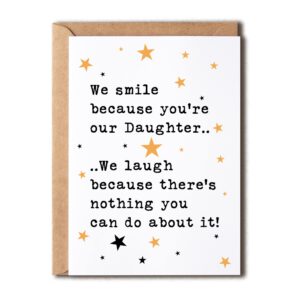 funny card - daughter card - daughter's birthday - birthday card - we smile because you're our daughter - card for my daughter