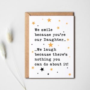 Funny Card - Daughter Card - Daughter's Birthday - Birthday Card - We Smile Because You're Our Daughter - Card For My Daughter