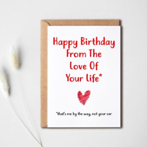 Happy Birthday From The Love Of Your Life Card - Funny Birthday Card - Car Enthusiast Card - Thank You - Mother's Day - Father's Day - Birthday