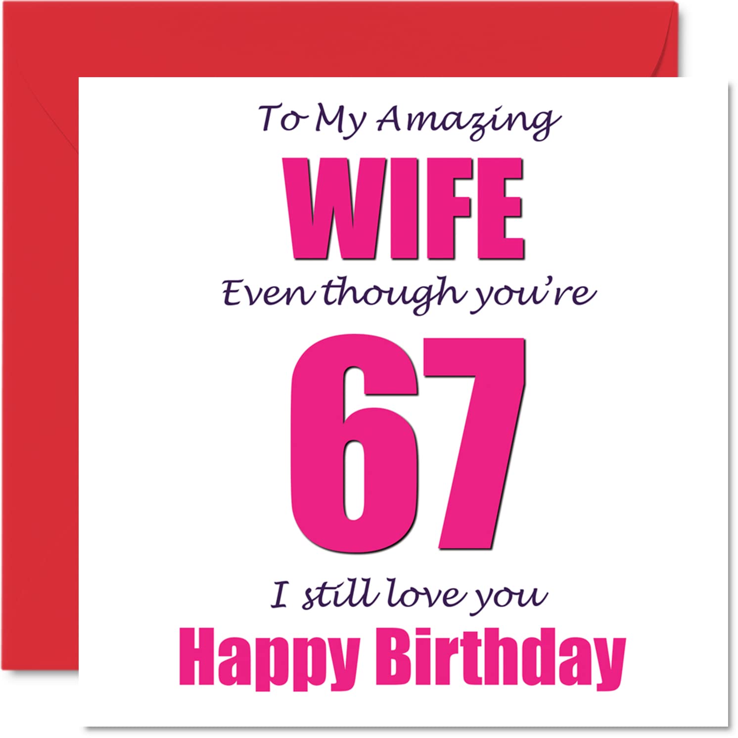 Funny 67th Birthday Cards for Wife - 67 I Still Love You - Happy Birthday Card for Wife from Husband Partner, Sixty-Seven Sixty-Seventh Wifey Gifts, 5.7 x 5.7 Inch Joke Humor Greeting Cards