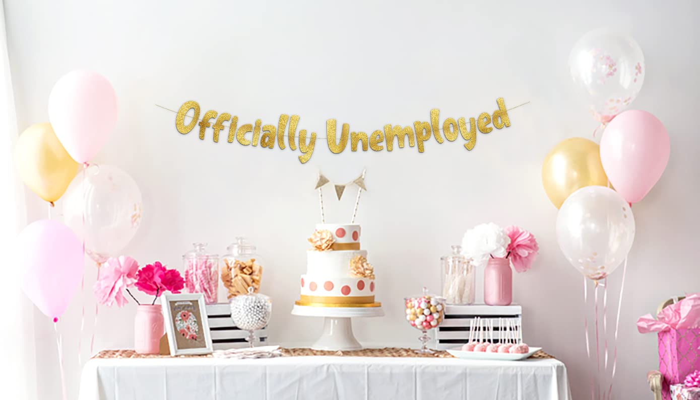 Officially Unemployed Graduation Party Gold Glitter Banner – Retirement Party Favors and Supplies