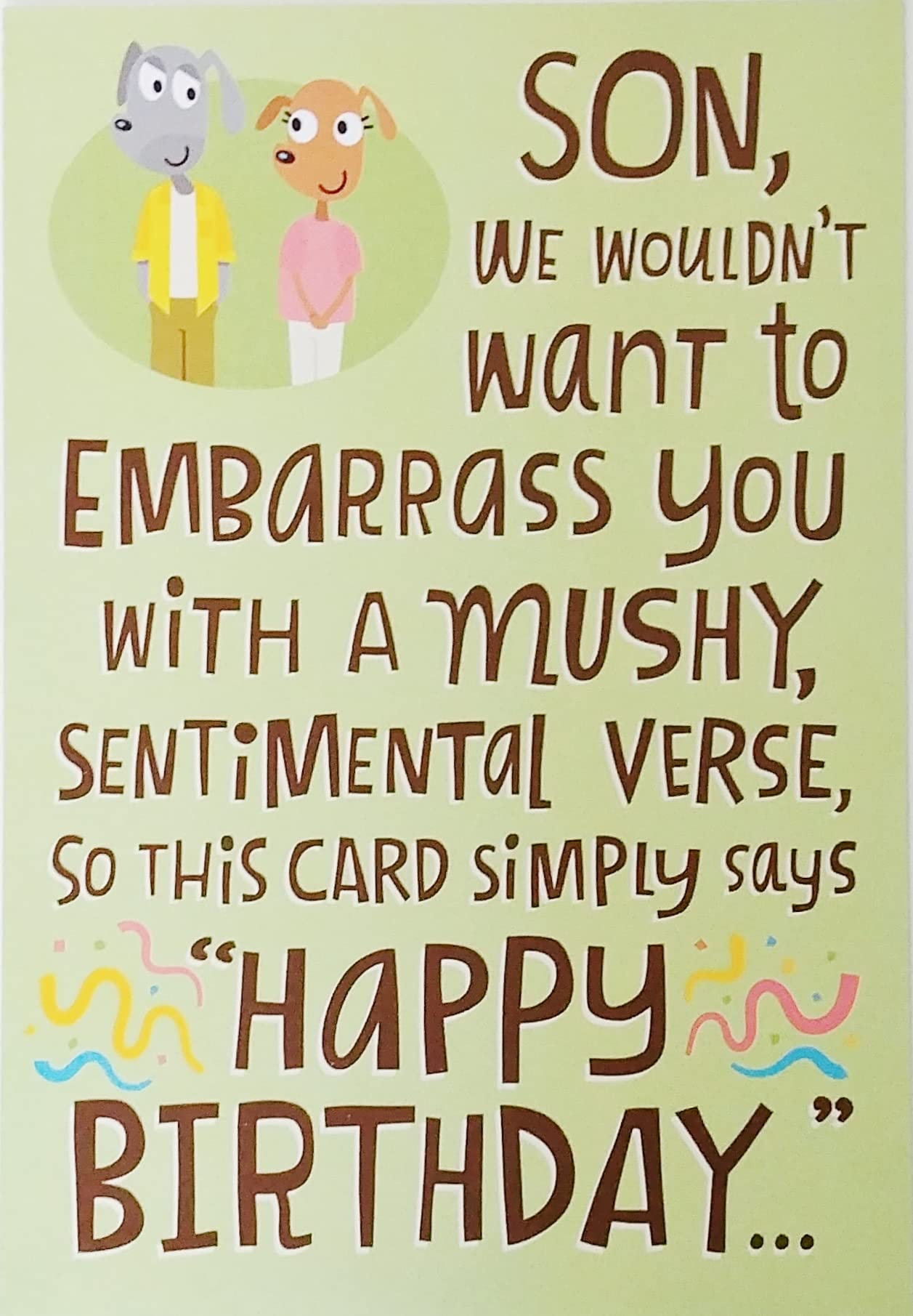 Greeting Card Son We Wouldn't Want To Embarrass You With A Mush Sentimental Verse Funny Happy Birthday