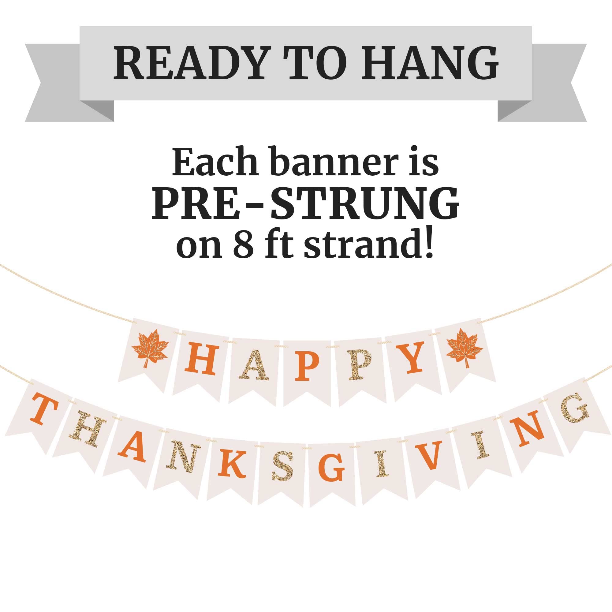 Pre-Strung Happy Thanksgiving Banner - NO DIY - Thanksgiving Banner with Gold Glitter Details - Pre-Strung Garland on 8 ft Strand - Fall Thanksgiving Party Decorations & Decor. Did we Mention no DIY?