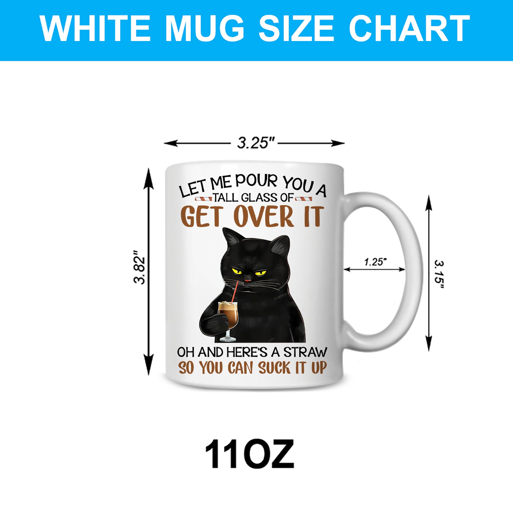 Hyturtle Cat Let Me Pour You A Tall Glass Of Get Over It 11oz White Ceramic Coffee Tea Mug, Gifts For Cat Lovers, Sarcasm Lovers, Humor Lovers, Family Friends, On Birthday, Holiday