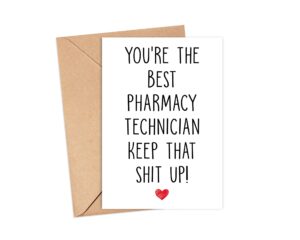 emily gift you're the best pharmacy technician keep that shit up - pharmacy technician birthday card - funny card for pharmacy technician - thank you for being my pharmacy technician