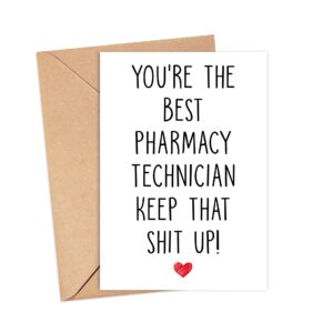 Emily gift You're The Best Pharmacy Technician Keep That Shit Up - Pharmacy Technician Birthday Card - Funny Card For Pharmacy Technician - Thank You For Being My Pharmacy Technician