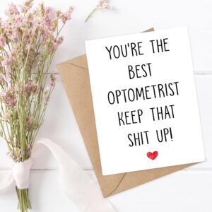 Emily gift You're The Best Optometrist Keep That Shit Up - Optometrist Birthday Card - Funny Card For Optometrist - Thank You For Being My Optometrist - Card Gifts For Optometrist